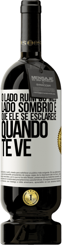 «O lado ruim do meu lado sombrio é que ele se esclarece quando te vê» Edição Premium MBS® Reserva