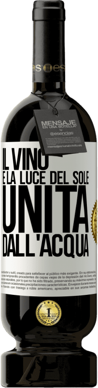 49,95 € | Vino rosso Edizione Premium MBS® Riserva Il vino è la luce del sole, unita dall'acqua Etichetta Bianca. Etichetta personalizzabile Riserva 12 Mesi Raccogliere 2015 Tempranillo