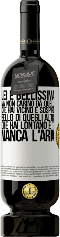 49,95 € | Vino rosso Edizione Premium MBS® Riserva Lei è bellissima Ma non carino da quelli che hai vicino e sospiro. Bello di quegli altri, che hai lontano e ti manca l'aria Etichetta Bianca. Etichetta personalizzabile Riserva 12 Mesi Raccogliere 2016 Tempranillo