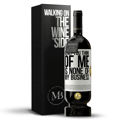 «What you think of me is none of my business» Premium Edition MBS® Reserve