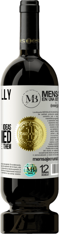 «I don't really care that they steal my ideas, I'm worried that they don't have them» Premium Edition MBS® Reserve