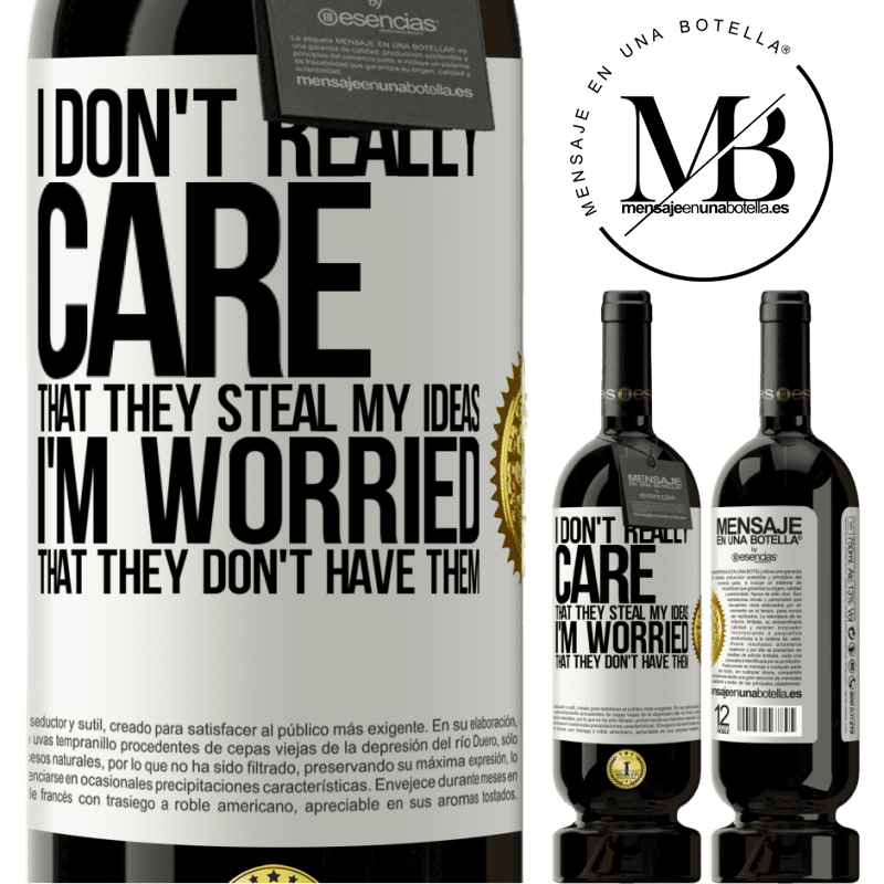 49,95 € Free Shipping | Red Wine Premium Edition MBS® Reserve I don't really care that they steal my ideas, I'm worried that they don't have them White Label. Customizable label Reserve 12 Months Harvest 2015 Tempranillo