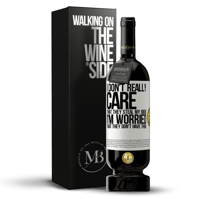 49,95 € Free Shipping | Red Wine Premium Edition MBS® Reserve I don't really care that they steal my ideas, I'm worried that they don't have them White Label. Customizable label Reserve 12 Months Harvest 2015 Tempranillo