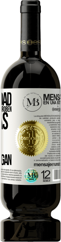 «En realidad no me preocupa que roben mis ideas, me preocupa que ellos no las tengan» Edición Premium MBS® Reserva