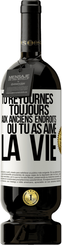 49,95 € | Vin rouge Édition Premium MBS® Réserve Tu retournes toujours aux anciens endroits où tu as aimé la vie Étiquette Blanche. Étiquette personnalisable Réserve 12 Mois Récolte 2015 Tempranillo