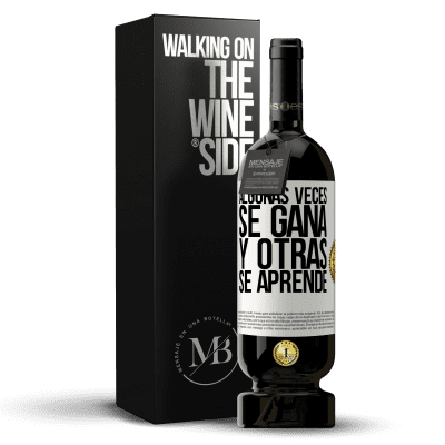 «Algunas veces se gana, y otras se aprende» Edición Premium MBS® Reserva