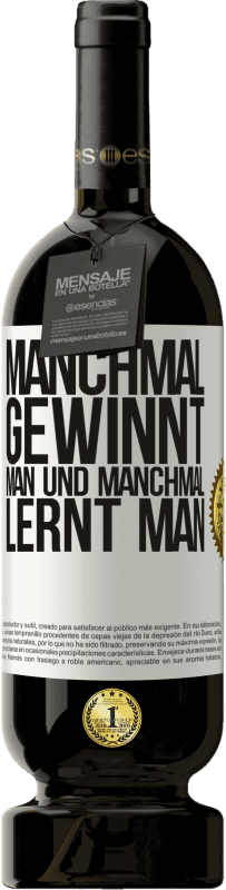 «Manchmal gewinnt man und manchmal lernt man» Premium Ausgabe MBS® Reserve