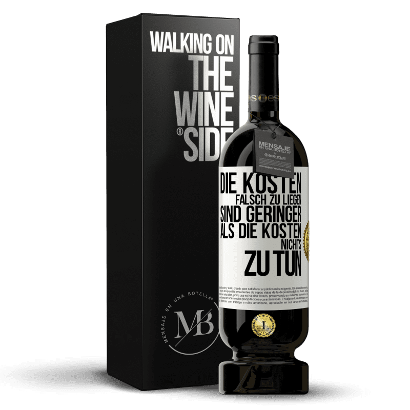 49,95 € Kostenloser Versand | Rotwein Premium Ausgabe MBS® Reserve Die Kosten, falsch zu liegen sind geringer als die Kosten, nichts zu tun Weißes Etikett. Anpassbares Etikett Reserve 12 Monate Ernte 2016 Tempranillo