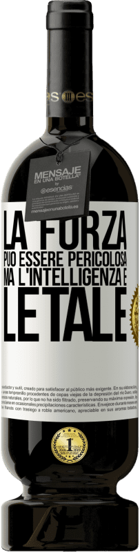 49,95 € | Vino rosso Edizione Premium MBS® Riserva La forza può essere pericolosa, ma l'intelligenza è letale Etichetta Bianca. Etichetta personalizzabile Riserva 12 Mesi Raccogliere 2015 Tempranillo