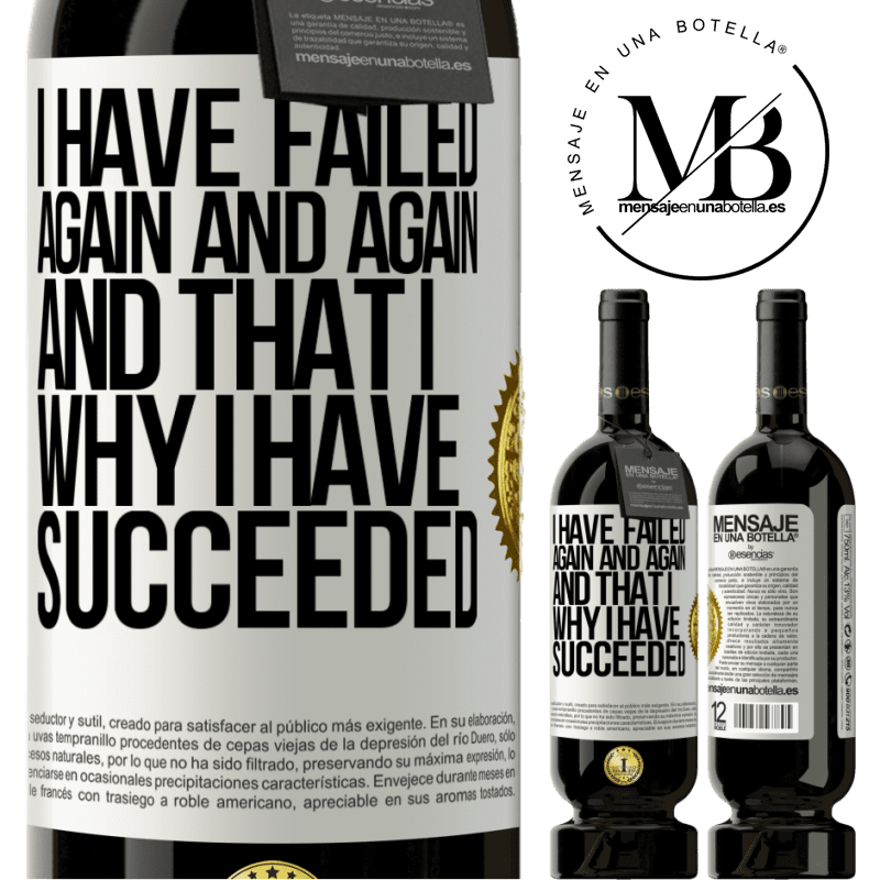 29,95 € Free Shipping | Red Wine Premium Edition MBS® Reserva I have failed again and again, and that is why I have succeeded White Label. Customizable label Reserva 12 Months Harvest 2014 Tempranillo