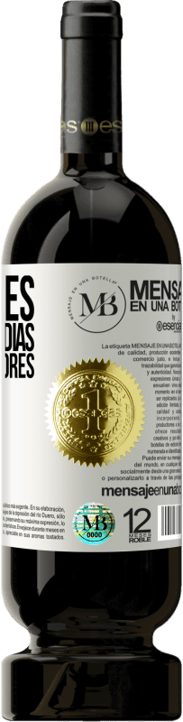 «No me des los buenos días, dame tus mejores noches» Edición Premium MBS® Reserva