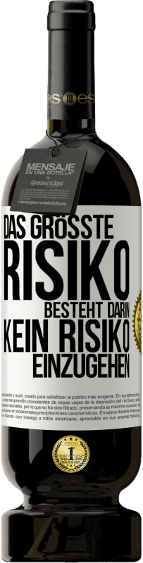 49,95 € | Rotwein Premium Ausgabe MBS® Reserve Das größte Risiko besteht darin, kein Risiko einzugehen Weißes Etikett. Anpassbares Etikett Reserve 12 Monate Ernte 2015 Tempranillo