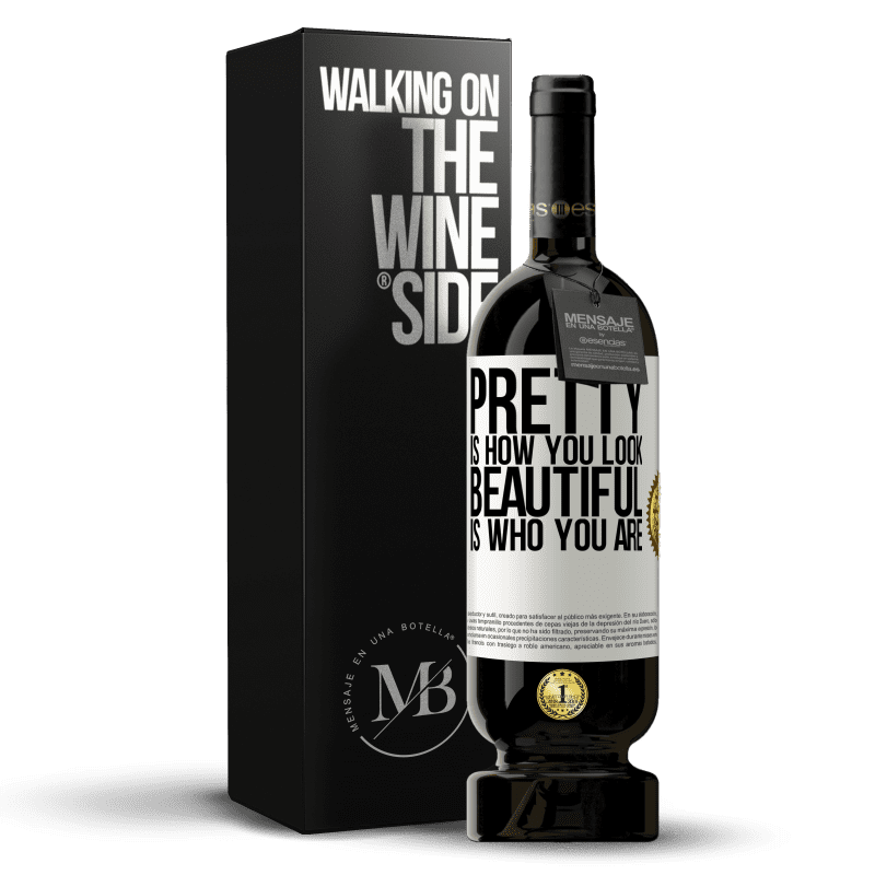 49,95 € Free Shipping | Red Wine Premium Edition MBS® Reserve Pretty is how you look, beautiful is who you are White Label. Customizable label Reserve 12 Months Harvest 2014 Tempranillo