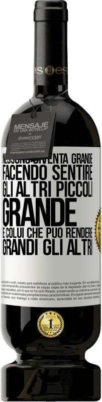 49,95 € | Vino rosso Edizione Premium MBS® Riserva Nessuno diventa grande facendo sentire gli altri piccoli. Grande è colui che può rendere grandi gli altri Etichetta Bianca. Etichetta personalizzabile Riserva 12 Mesi Raccogliere 2015 Tempranillo