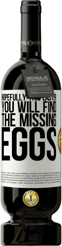 «Надеюсь, в эту Пасху вы найдете недостающие яйца» Premium Edition MBS® Бронировать