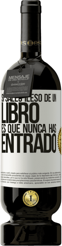 «Si sales ileso de un libro es que nunca has entrado» Edición Premium MBS® Reserva
