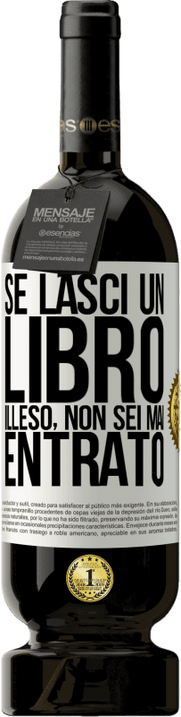 49,95 € | Vino rosso Edizione Premium MBS® Riserva Se lasci un libro illeso, non sei mai entrato Etichetta Bianca. Etichetta personalizzabile Riserva 12 Mesi Raccogliere 2015 Tempranillo