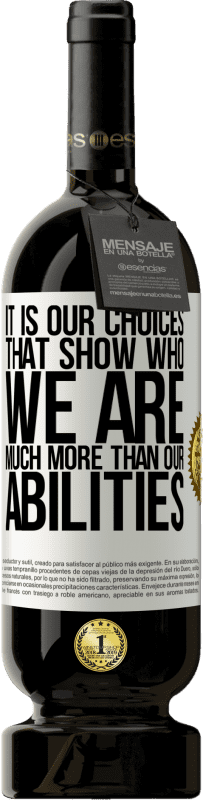 49,95 € 送料無料 | 赤ワイン プレミアム版 MBS® 予約する 私たちの能力よりも、私たちが誰であるかを示すのは私たちの選択です ホワイトラベル. カスタマイズ可能なラベル 予約する 12 月 収穫 2016 Tempranillo