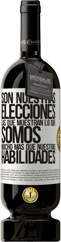49,95 € | Vino Tinto Edición Premium MBS® Reserva Son nuestras elecciones las que muestran lo que somos, mucho más que nuestras habilidades Etiqueta Blanca. Etiqueta personalizable Reserva 12 Meses Cosecha 2016 Tempranillo