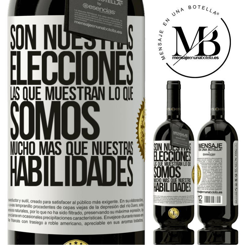 49,95 € Envío gratis | Vino Tinto Edición Premium MBS® Reserva Son nuestras elecciones las que muestran lo que somos, mucho más que nuestras habilidades Etiqueta Blanca. Etiqueta personalizable Reserva 12 Meses Cosecha 2014 Tempranillo