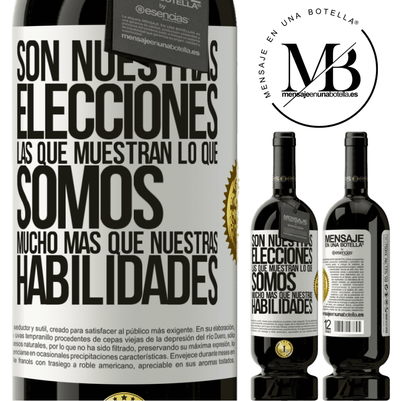 49,95 € Envío gratis | Vino Tinto Edición Premium MBS® Reserva Son nuestras elecciones las que muestran lo que somos, mucho más que nuestras habilidades Etiqueta Blanca. Etiqueta personalizable Reserva 12 Meses Cosecha 2016 Tempranillo