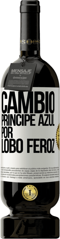 49,95 € Envío gratis | Vino Tinto Edición Premium MBS® Reserva Cambio príncipe azul por lobo feroz Etiqueta Blanca. Etiqueta personalizable Reserva 12 Meses Cosecha 2016 Tempranillo