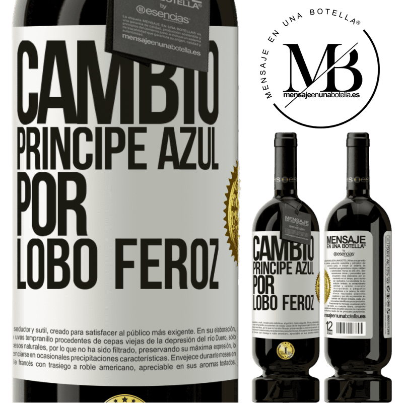 49,95 € Envío gratis | Vino Tinto Edición Premium MBS® Reserva Cambio príncipe azul por lobo feroz Etiqueta Blanca. Etiqueta personalizable Reserva 12 Meses Cosecha 2015 Tempranillo