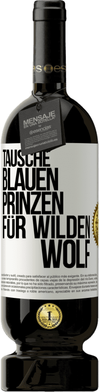 49,95 € | Rotwein Premium Ausgabe MBS® Reserve Tausche blauen Prinzen für wilden Wolf Weißes Etikett. Anpassbares Etikett Reserve 12 Monate Ernte 2014 Tempranillo