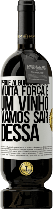 49,95 € | Vinho tinto Edição Premium MBS® Reserva Pegue algumas roupas, muita força e um vinho. Vamos sair dessa Etiqueta Branca. Etiqueta personalizável Reserva 12 Meses Colheita 2016 Tempranillo