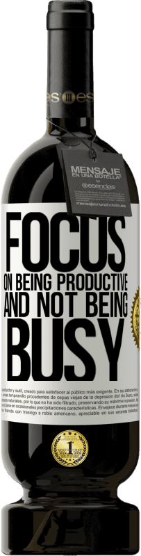 49,95 € 免费送货 | 红酒 高级版 MBS® 预订 专注于生产力和不忙 白标. 可自定义的标签 预订 12 个月 收成 2016 Tempranillo