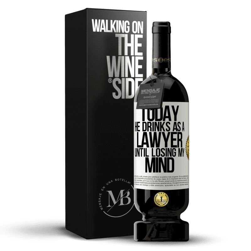 49,95 € Free Shipping | Red Wine Premium Edition MBS® Reserve Today he drinks as a lawyer. Until losing my mind White Label. Customizable label Reserve 12 Months Harvest 2014 Tempranillo