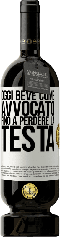 49,95 € | Vino rosso Edizione Premium MBS® Riserva Oggi beve come avvocato. Fino a perdere la testa Etichetta Bianca. Etichetta personalizzabile Riserva 12 Mesi Raccogliere 2016 Tempranillo