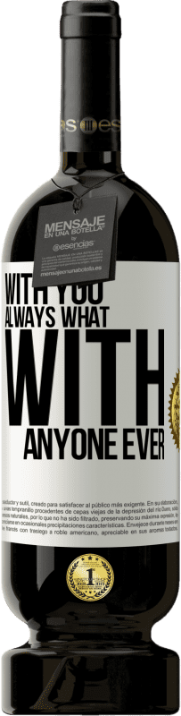 49,95 € | Red Wine Premium Edition MBS® Reserve With you always what with anyone ever White Label. Customizable label Reserve 12 Months Harvest 2014 Tempranillo