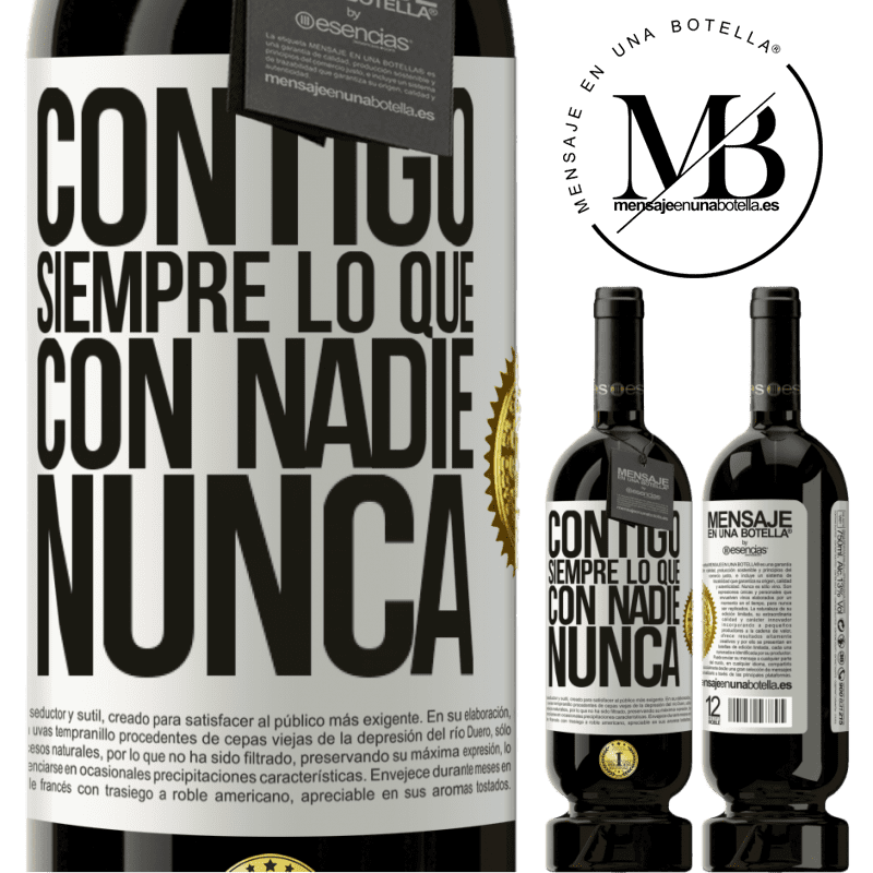 49,95 € Envío gratis | Vino Tinto Edición Premium MBS® Reserva Contigo siempre lo que con nadie nunca Etiqueta Blanca. Etiqueta personalizable Reserva 12 Meses Cosecha 2016 Tempranillo