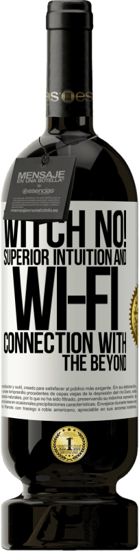 49,95 € | Red Wine Premium Edition MBS® Reserve witch no! Superior intuition and Wi-Fi connection with the beyond White Label. Customizable label Reserve 12 Months Harvest 2014 Tempranillo