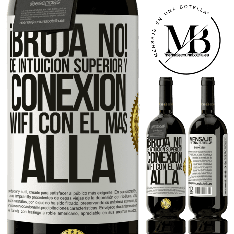 39,95 € Envoi gratuit | Vin rouge Édition Premium MBS® Reserva sorcière non! Intuition supérieure et connexion Wi-Fi avec l'au-delà Étiquette Blanche. Étiquette personnalisable Reserva 12 Mois Récolte 2015 Tempranillo