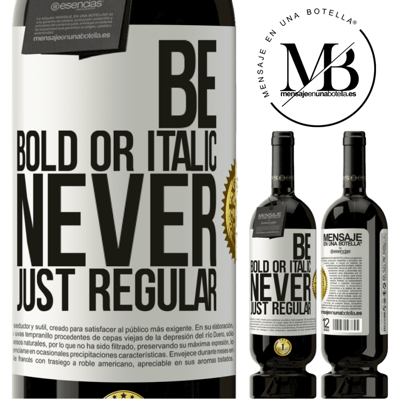 39,95 € Envoi gratuit | Vin rouge Édition Premium MBS® Reserva Be bold or italic, never just regular Étiquette Blanche. Étiquette personnalisable Reserva 12 Mois Récolte 2015 Tempranillo