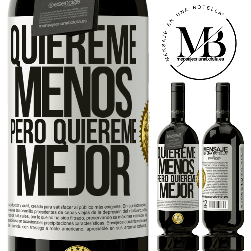 39,95 € Envío gratis | Vino Tinto Edición Premium MBS® Reserva Quiéreme menos, pero quiéreme mejor Etiqueta Blanca. Etiqueta personalizable Reserva 12 Meses Cosecha 2015 Tempranillo