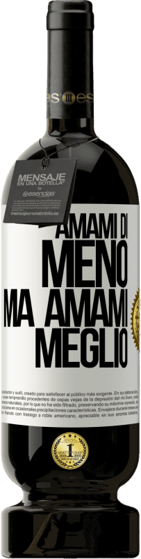 49,95 € Spedizione Gratuita | Vino rosso Edizione Premium MBS® Riserva Amami di meno, ma amami meglio Etichetta Bianca. Etichetta personalizzabile Riserva 12 Mesi Raccogliere 2014 Tempranillo