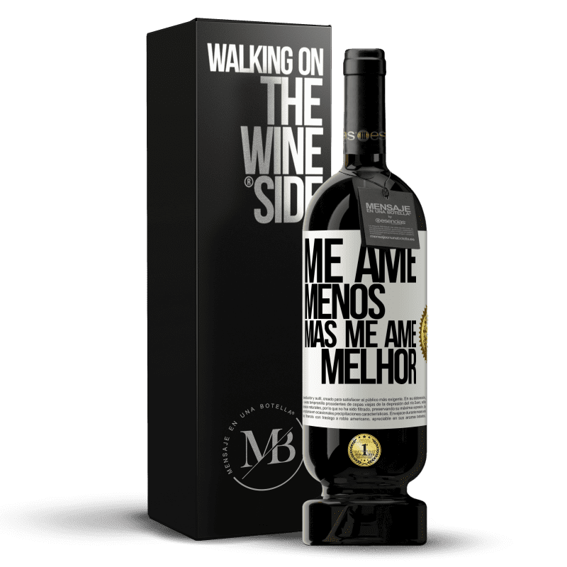 49,95 € Envio grátis | Vinho tinto Edição Premium MBS® Reserva Me ame menos, mas me ame melhor Etiqueta Branca. Etiqueta personalizável Reserva 12 Meses Colheita 2015 Tempranillo