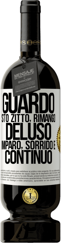 49,95 € | Vino rosso Edizione Premium MBS® Riserva Guardo, sto zitto, rimango deluso, imparo, sorrido e continuo Etichetta Bianca. Etichetta personalizzabile Riserva 12 Mesi Raccogliere 2016 Tempranillo