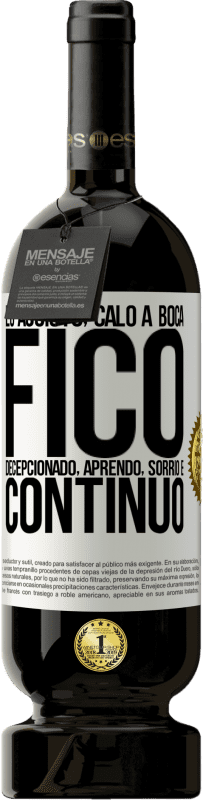 49,95 € | Vinho tinto Edição Premium MBS® Reserva Eu assisto, calo a boca, fico decepcionado, aprendo, sorrio e continuo Etiqueta Branca. Etiqueta personalizável Reserva 12 Meses Colheita 2016 Tempranillo