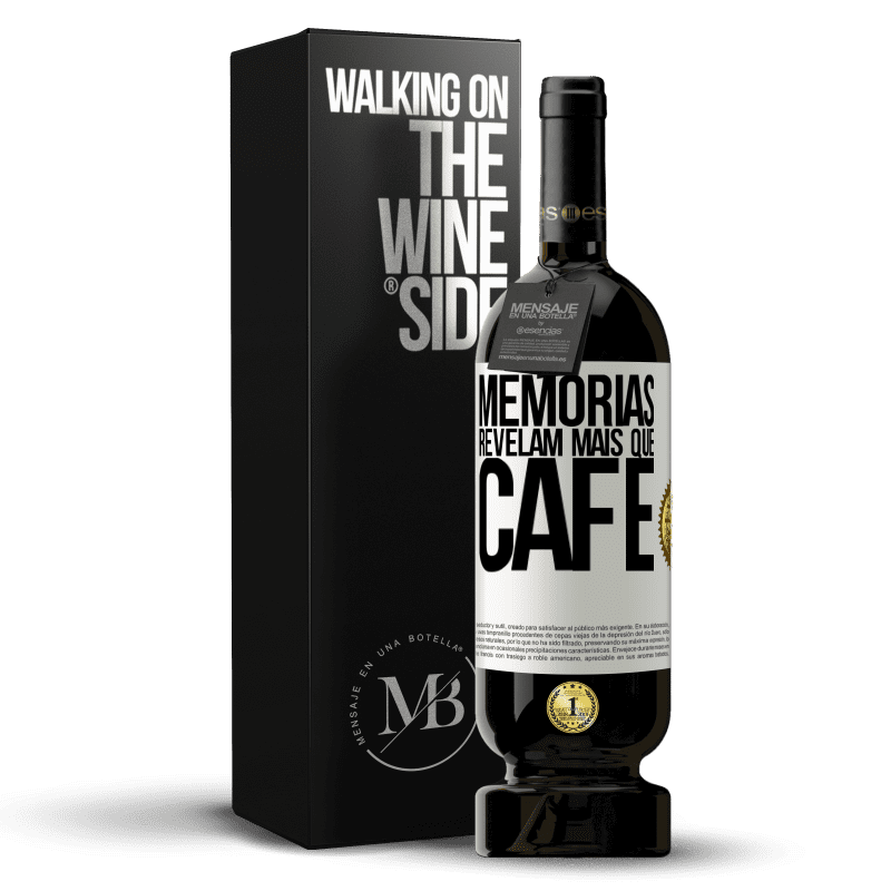 49,95 € Envio grátis | Vinho tinto Edição Premium MBS® Reserva Memórias revelam mais que café Etiqueta Branca. Etiqueta personalizável Reserva 12 Meses Colheita 2015 Tempranillo