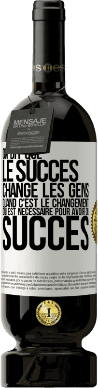 49,95 € | Vin rouge Édition Premium MBS® Réserve On dit que le succès change les gens quand c'est le changement qui est nécessaire pour avoir du succès Étiquette Blanche. Étiquette personnalisable Réserve 12 Mois Récolte 2015 Tempranillo