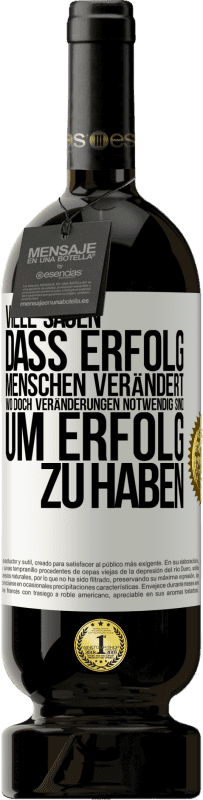 «Viele sagen, dass Erfolg Menschen verändert, wo doch Veränderungen notwendig sind, um Erfolg zu haben» Premium Ausgabe MBS® Reserve