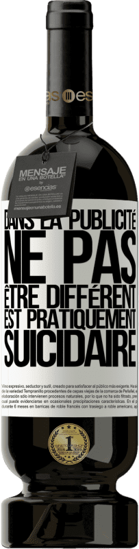 49,95 € | Vin rouge Édition Premium MBS® Réserve Dans la publicité, ne pas être différent est pratiquement suicidaire Étiquette Blanche. Étiquette personnalisable Réserve 12 Mois Récolte 2015 Tempranillo