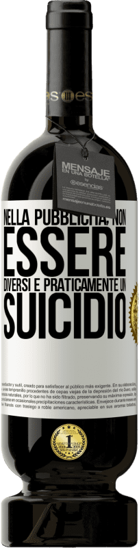 49,95 € Spedizione Gratuita | Vino rosso Edizione Premium MBS® Riserva Nella pubblicità, non essere diversi è praticamente un suicidio Etichetta Bianca. Etichetta personalizzabile Riserva 12 Mesi Raccogliere 2016 Tempranillo