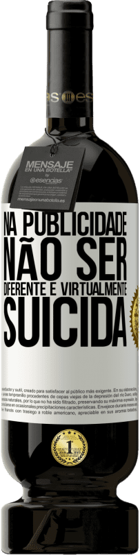 49,95 € | Vinho tinto Edição Premium MBS® Reserva Na publicidade, não ser diferente é virtualmente suicida Etiqueta Branca. Etiqueta personalizável Reserva 12 Meses Colheita 2015 Tempranillo