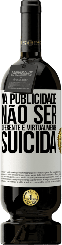«Na publicidade, não ser diferente é virtualmente suicida» Edição Premium MBS® Reserva