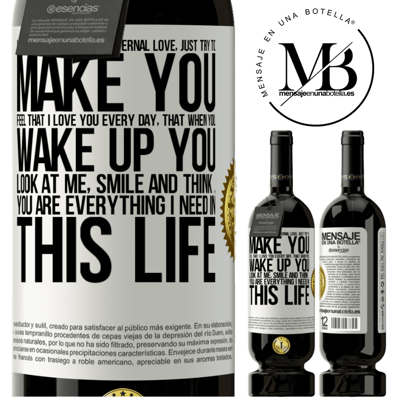 29,95 € Free Shipping | Red Wine Premium Edition MBS® Reserva I will not promise you eternal love, just try to make you feel that I love you every day, that when you wake up you look at White Label. Customizable label Reserva 12 Months Harvest 2014 Tempranillo
